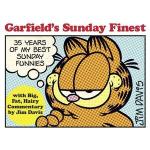 Garfield's Sunday Finest: 35 Years of My Best Sunday Funnies -- Jim Davis